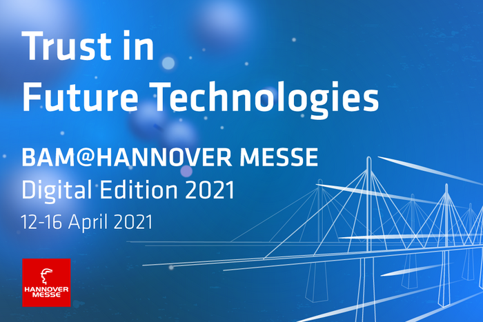 BAM at the Hannover Messe 2021: Trust in Future Technologies