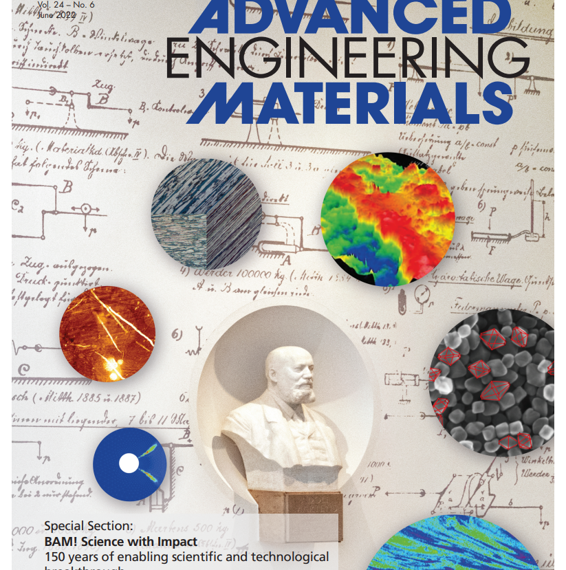 Advanced Engineering Materials, Special Section: BAM! Science with Impact. 150 years of enabling scientific and technological breakthrough